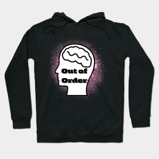 Head out of order mental illness awareness Hoodie